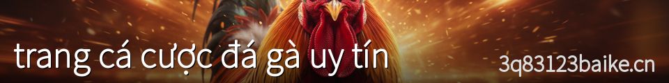trang cá cược đá gà uy tín